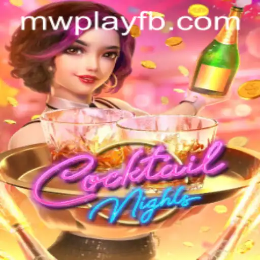 Discover the Thrill of CocktailNights: An Exciting Adventure with MWPlay