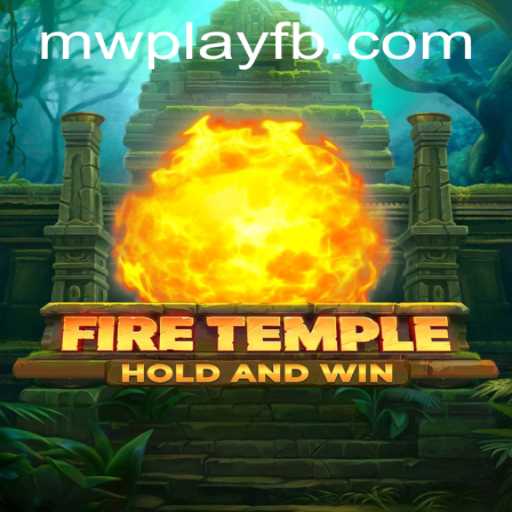 Exploring the Enigmatic World of FireTemple: An MWPlay Adventure