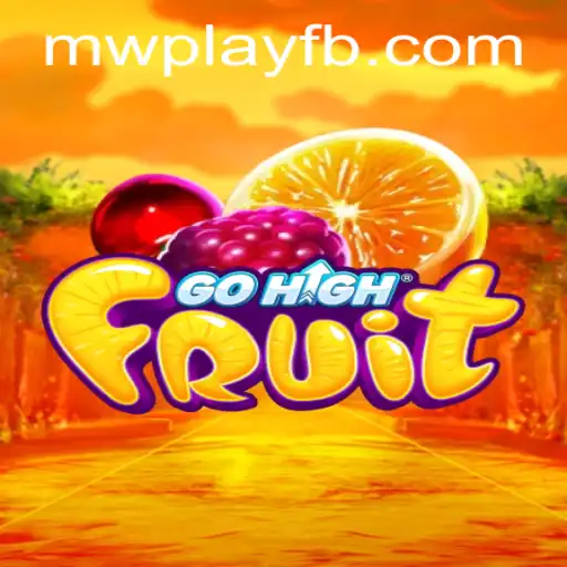 Exploring the Vibrant World of GoHighFruit: A Game-Changing Experience with MWPlay