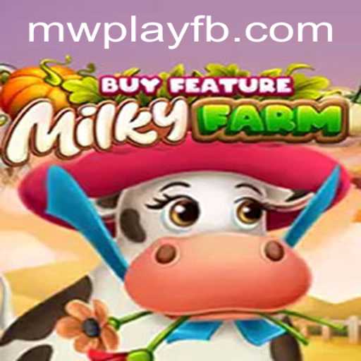 Exploring MilkyFarmBuyFeature: A Riveting Adventure into MWPlay Gaming