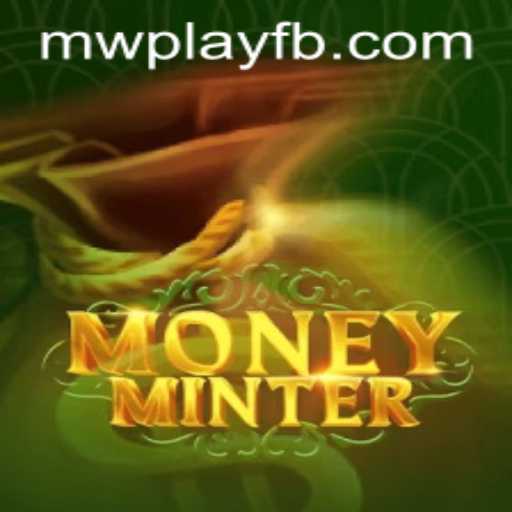 Exploring the Exciting World of MoneyMinter: A Fresh Take on MWPlay