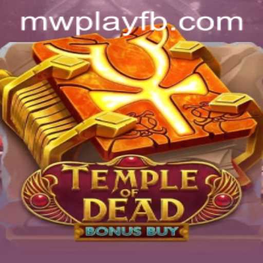 Temple of Dead Bonus Buy: Unveiling MWPlay's Thrilling Adventure