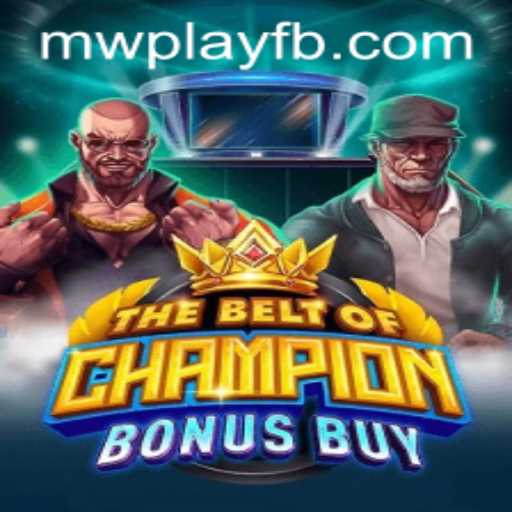 TheBeltOfChampionBonusBuy: A Revolutionary Gaming Experience with MWPlay